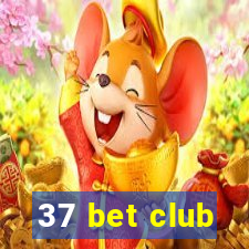 37 bet club